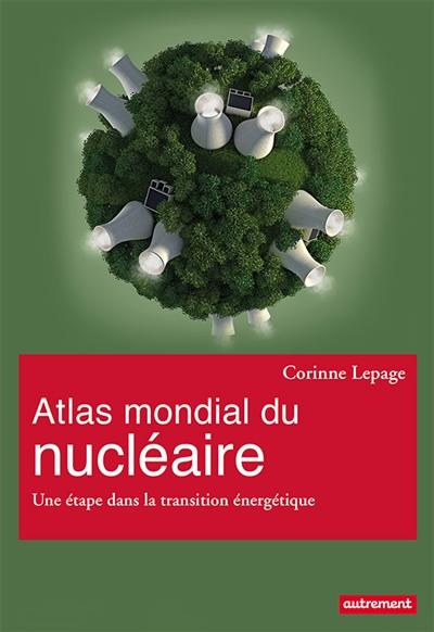 Atlas mondial du nucléaire : une étape dans la transition énergétique