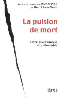 La pulsion de mort : entre psychanalyse et philosophie