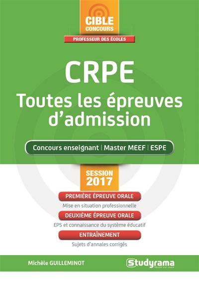 CRPE, toutes les épreuves d'admission : concours enseignant, master MEEF, ESPE : session 2017