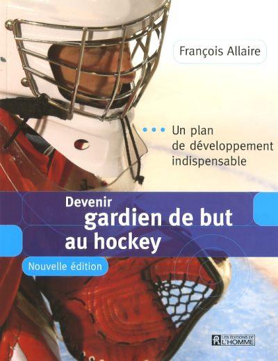 Devenir gardien de but au hockey : plan de développement indispensable