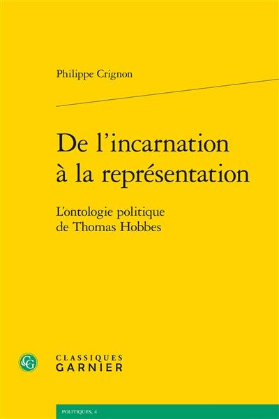 De l'incarnation à la représentation : l'ontologie politique de Thomas Hobbes