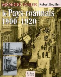 Le pays roannais, 1900-1920 : avec les cartes postales
