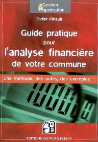 Guide pratique pour l'analyse financière de votre commune : une méthode, des outils, des exemples...