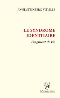 Le Syndrome identitaire : Fragment de vie