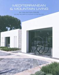 Mediterranean & mountain living : by Collection privée, Gilles Pellerin & Nicolette Schouten