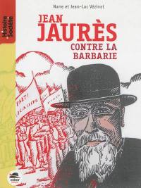 Jean Jaurès : contre la barbarie
