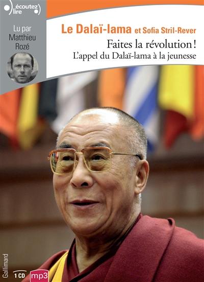 Faites la révolution ! : l'appel du dalaï-lama à la jeunesse