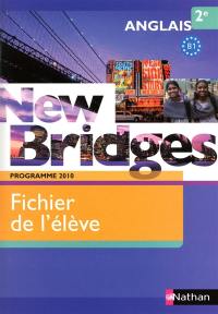New bridges, anglais 2e, B1 : fichier de l'élève : programme 2010