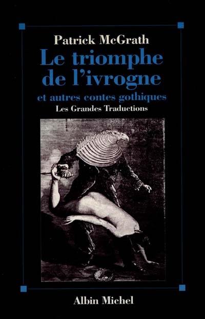 Le triomphe de l'ivrogne : et autres contes gothiques