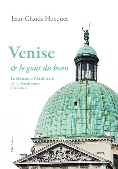 Venise et le goût du beau : le mécène et l'architecte de la Renaissance à la Fenice