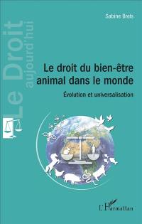 Le droit du bien-être animal dans le monde : évolution et universalisation