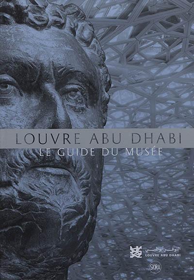 Louvre Abu Dhabi : le guide du musée