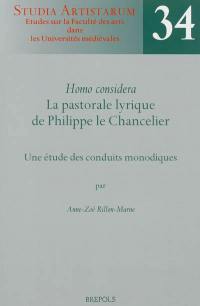 Homo considera : la pastorale lyrique de Philippe le Chancelier : une étude des conduits monodiques