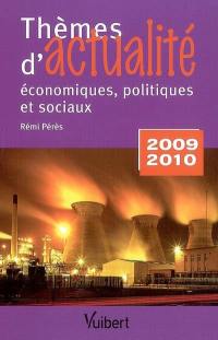 Thèmes d'actualité économiques, politiques et sociaux : 2009-2010
