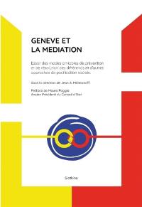 Genève et la médiation : essor des modes amiables de prévention et de résolution des différends et d'autres approches de pacification sociale