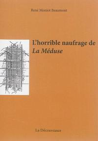 L'horrible naufrage de La Méduse : Théodore Géricault, Eugène Sue, Charles-Yves Cousin d'Avallon