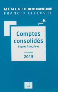 Comptes consolidés : règles françaises : 2013