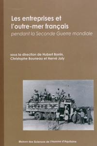 Les entreprises de l'outre-mer français : pendant la Seconde Guerre mondiale