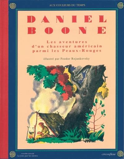 Daniel Boone : les aventures d'un chasseur américain parmi les Peaux-Rouges