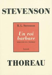 Un roi barbare : essai sur H. D. Thoreau