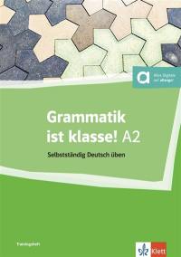 Grammatik ist klasse! : selbstständig Deutsch üben : A2