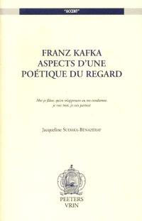 Franz Kafka, aspects d'une poétique du regard