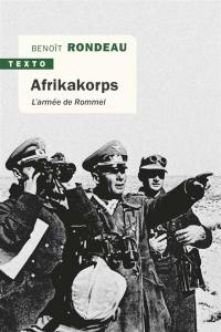 Afrikakorps : l'armée de Rommel