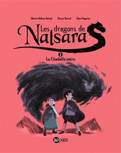Les dragons de Nalsara. Vol. 3. La citadelle noire