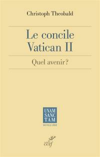 Le concile Vatican II : quel avenir ?