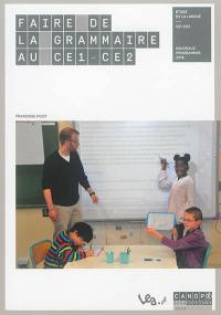 Faire de la grammaire au CE1-CE2 : étude de la langue, CE1-CE2 : nouveaux programmes 2016