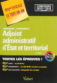 Adjoint administratif d'Etat et territorial : concours catégorie C, 2014-2015 : toutes les épreuves !
