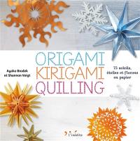 Origami, kirigami, quilling : 75 soleils, étoiles et flocons en papier