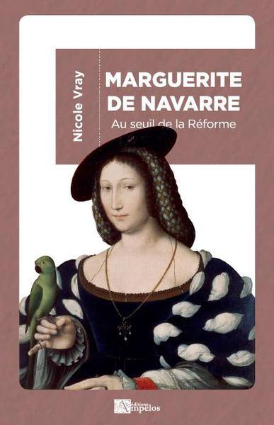 Marguerite de Navarre : au seuil de la Réforme
