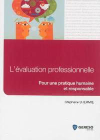 L'évaluation professionnelle : pour une pratique humaine et responsable