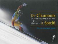 De Chamonix à Sotchi : un siècle d'olympisme en hiver