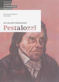 Pestalozzi : les grands pédagogues