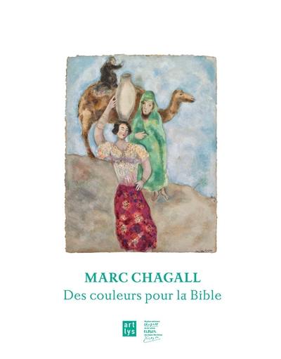 Marc Chagall : des couleurs pour la Bible