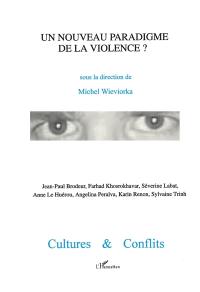 Cultures & conflits, n° 29-30. Un nouveau paradigme de la violence ?