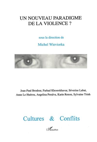 Cultures & conflits, n° 29-30. Un nouveau paradigme de la violence ?