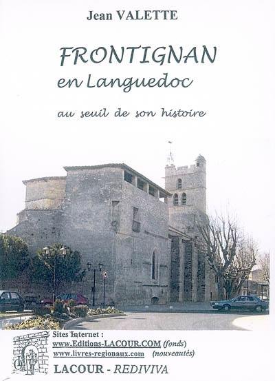 Frontignan en Languedoc au seuil de son histoire