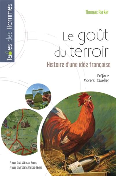Le goût du terroir : histoire d'une idée française