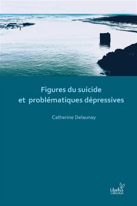 Figures du suicide et problématiques dépressives