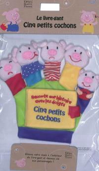 Cinq petits cochons : le livre-gant