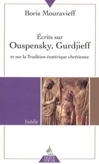 Ecrits sur Ouspensky, Gurdjieff et sur la tradition ésotérique chrétienne