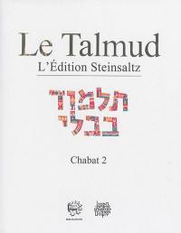Le Talmud : l'édition Steinsaltz. Vol. 33. Chabat. Vol. 2