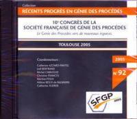 Le génie des procédés vers de nouveaux espaces : 10e congrès de la Société française de génie des procédés, Toulouse, 20-22 septembre 2005