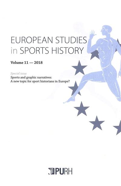 European studies in sports history, n° 11. Sports and graphic narratives : a new topic for sport historians in Europe ?