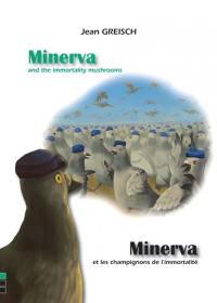 Minerva and the immortality mushrooms. Minerva et les champignons de l'immortalité