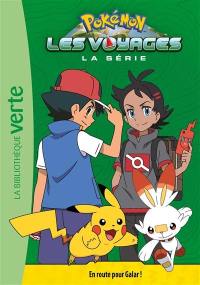 Pokémon : la série Les voyages. Vol. 3. En route pour Galar !