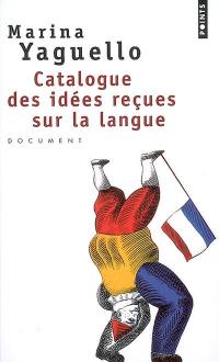 Catalogue des idées reçues sur la langue : document